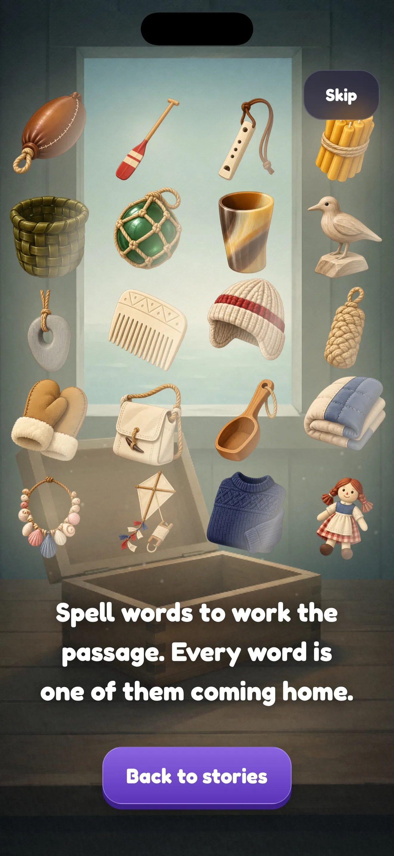 An open wooden chest of old belongings — an oar, a glass float, mittens, a knitted hat, a kite, a rag doll and more — above the line “Spell words to work the passage. Every word is one of them coming home.” and a Back to stories button.