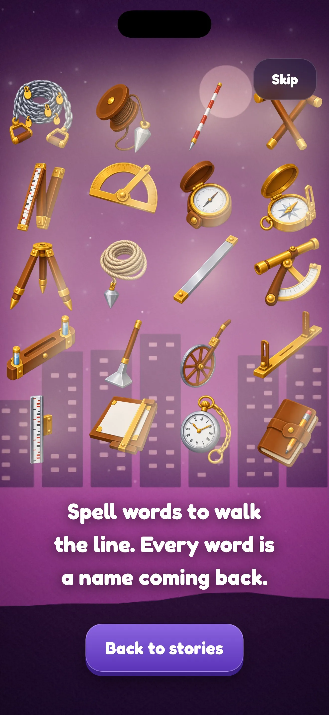 Old surveying instruments — a chain, a plumb bob, a protractor, compasses, a tripod, a telescope and a pocket watch — above the line “Spell words to walk the line. Every word is a name coming back.” and a Back to stories button.